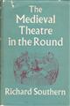 The Medieval Theatre in the Round: A Study of the Staging of the Castle of Perseverance and Related Matters