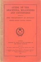 Guide to the Arachnida, Millipedes, and Centipedes exhibited in the Department of Zoology British Museum (Natural History) 