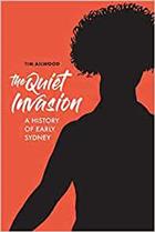 The Quiet Invasion: A History of Early Sydney