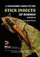 A Taxonomic Guide to the Stick Insects of Borneo. Vol. III