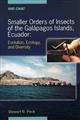 Smaller Orders of Insects of the Galapagos Islands, Ecuador: Evolution, Ecology, and Diversity