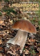 An Identification Guide to Mushrooms of Britain and Northern Europe