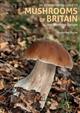 An Identification Guide to Mushrooms of Britain and Northern Europe