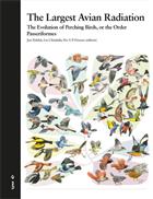 The Largest Avian Radiation: The Evolution of Perching Birds, or the Order Passeriformes