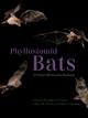 Phyllostomid Bats: A Unique Mammalian Radiation