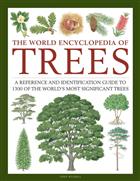 The World Encyclopedia of Trees: A reference and identification guide to 1300 of the world's most significant trees