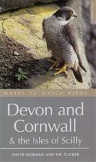 Where to Watch Birds in Devon and Cornwall: including the Isles of Scilly and Lundy
