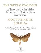 The Witt Catalogue Vol. 11: A Taxonomic Atlas of the Eurasian and North African Noctuoidea: Noctuinae III. Poliina