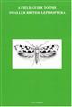 A Field Guide to Smaller British Lepidoptera