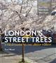 London's Street Trees: A Field Guide to the Urban Forest