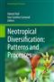 Neotropical Diversification: Patterns and Processes