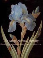 Art of Natural History: Illustrated Treatises and Botanical Paintings, 1400-1850
