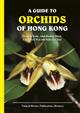 A Guide to Orchids of Hong Kong