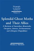 Splendid Ghost Moths and their Allies: A Revision of Australian Abantiades, Oncopera, Aenetus, Archaeoaenetus and Zelotypia (Hepialidae)