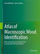 Atlas of Macroscopic Wood Identification: With a Special Focus on Timbers Used in Europe and CITES-listed Species