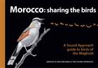 Morocco: Sharing the Birds. A Sound Approach Guide to Birds of the Maghreb