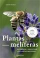 Plantas Méliferas: Reconocer e Identificar 220 Plantas Méliferas