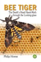 Bee Tiger: The Death's Head Hawk-Moth through the Looking-glass