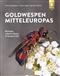 Goldwespen Mitteleuropas: Biologie, Lebensräume, Artensteckbriefe
