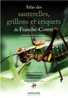 Atlas des sauterelles, grillons et criquets de Franche-Comté: Illustrations commentées du peuple chantant de l'herbe