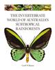 The Invertebrate World of Australia's Subtropical Rainforests