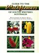 Guide to the Wildflowers of South Western Australia
