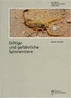 Giftige und gefaehrliche Spinnentiere: Humanpathogene Skorpione (Scorpionida), Milben (Acarina) und Spinnen (Araneida)