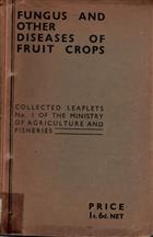 Fungus and Other Diseases of Fruit Crops: Collected leaflets No.1 of the Ministry of Agriculture and Fisheries