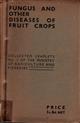 Fungus and Other Diseases of Fruit Crops: Collected leaflets No.1 of the Ministry of Agriculture and Fisheries