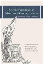 Science Periodicals in Nineteenth-Century Britain: Constructing Scientific Communities