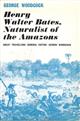 Henry Walter Bates: Naturalist of the Amazons