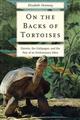 On the Backs of Tortoises: Darwin, the Galapagos, and the Fate of an Evolutionary Eden