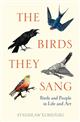 The Birds They Sang: Birds and People in Life and Art