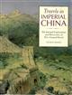 Travels in Imperial China: The Explorations and Discoveries of Père David