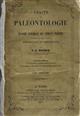 Traité de Paléontologie où histoire naturelle des animaux fossiles considérés dans leurs rapports zoologiques et géologiques