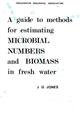 A Guide to Methods for Estimating Microbial Numbers and Biomass in Fresh Water