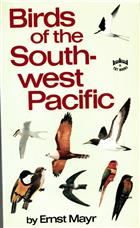 Birds of the South-West Pacific: A field guide to the birds of the area between Samoa, New Caledonia, and Micronesia