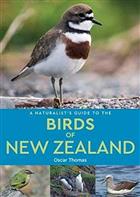 A Naturalist's Guide to the Birds of New Zealand