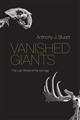 Vanished Giants: The Lost World of the Ice Age