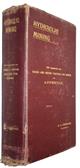 Hydraulic Mining: Classification, Test and Valuation of Alluvials- Water Supply- Methods of Working Alluvials, Etc. With Supplements on Roads for Mining Purposes and Motor Traction and appendix