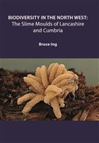 Biodiversity in the North West: The Slime Moulds of Lancashire and Cumbria