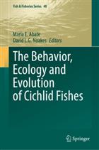 The Behavior, Ecology and Evolution of Cichlid Fishes