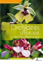 Guide Découverte des Orchidées d'Europe et de Méditerrannée