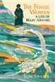 The Fossil Woman: A Life of Mary Anning