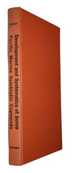 Development and Systematics of some  Pacific Marine Symbiotic Copepods: A Study of the Biology of the Notodelphyidae, Associates of Ascidians