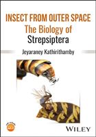 Insect from Outer Space: The Biology of Strepsiptera