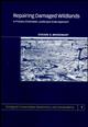 Repairing Damaged Wildlands: A Process-Orientated, Landscape-Scale Approach