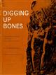 Digging up Bones: the excavation, treatment and study of human skeletal remains