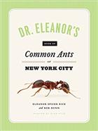 Dr. Eleanor's Book of Common Ants of New York City