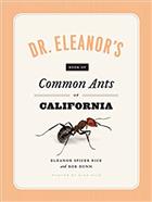Dr. Eleanor's Book of Common Ants of California